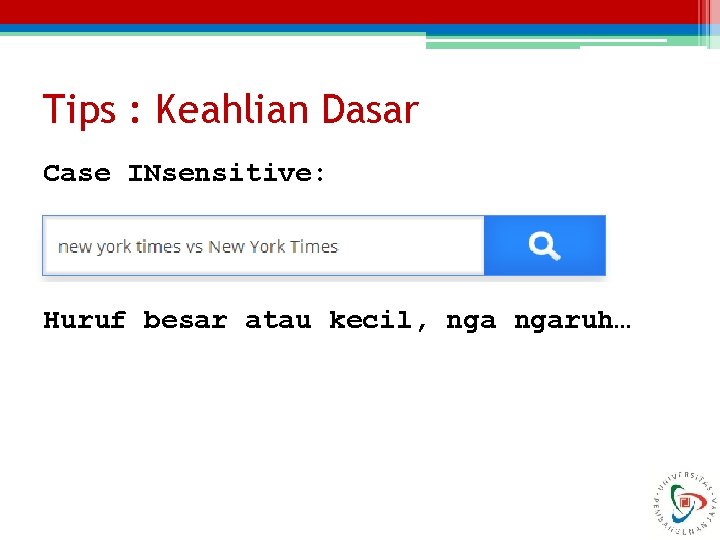 Tips : Keahlian Dasar Case INsensitive: Huruf besar atau kecil, ngaruh… 