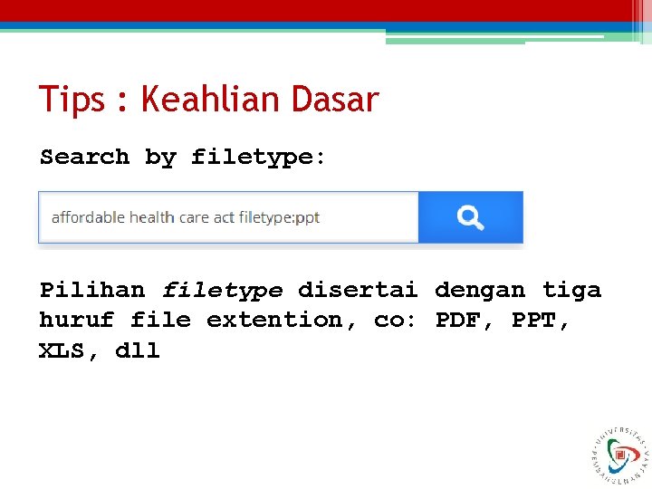 Tips : Keahlian Dasar Search by filetype: Pilihan filetype disertai dengan tiga huruf file