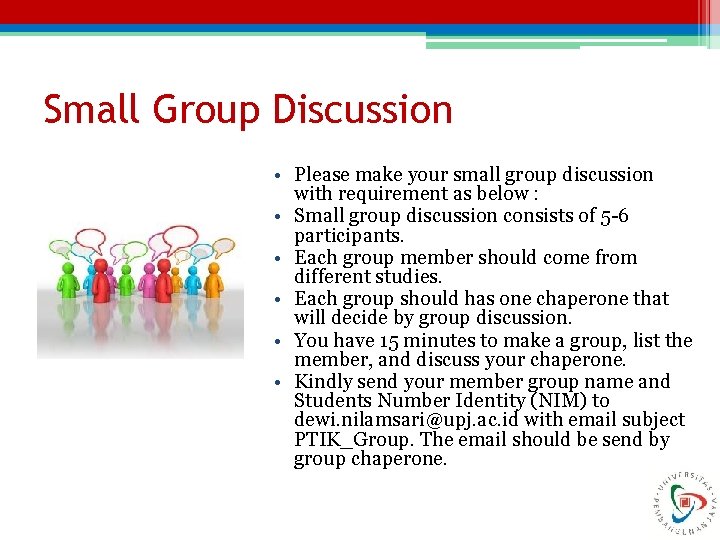 Small Group Discussion • Please make your small group discussion with requirement as below