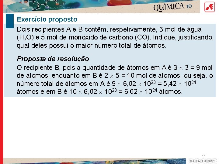 QUÍMICA 10 Exercício proposto Dois recipientes A e B contêm, respetivamente, 3 mol de QUÍMICA 10 Exercício proposto Dois recipientes A e B contêm, respetivamente, 3 mol de