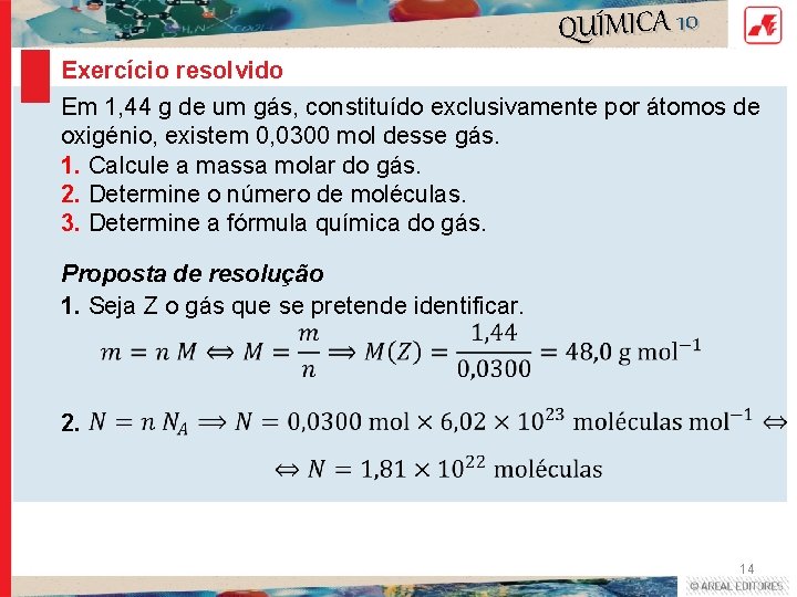 QUÍMICA 10 Exercício resolvido Em 1, 44 g de um gás, constituído exclusivamente por QUÍMICA 10 Exercício resolvido Em 1, 44 g de um gás, constituído exclusivamente por