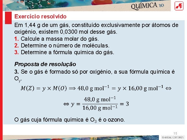 QUÍMICA 10 Exercício resolvido Em 1, 44 g de um gás, constituído exclusivamente por QUÍMICA 10 Exercício resolvido Em 1, 44 g de um gás, constituído exclusivamente por