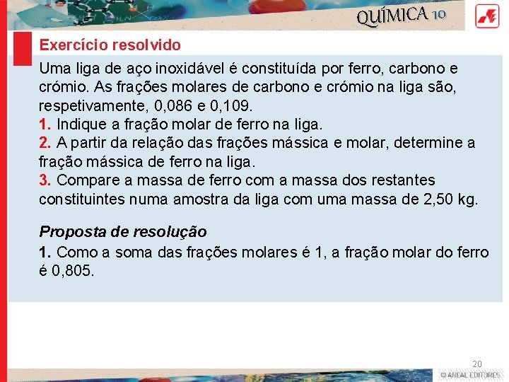QUÍMICA 10 Exercício resolvido Uma liga de aço inoxidável é constituída por ferro, carbono QUÍMICA 10 Exercício resolvido Uma liga de aço inoxidável é constituída por ferro, carbono