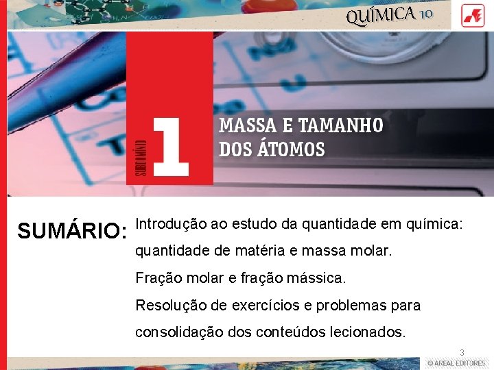 QUÍMICA 10 SUMÁRIO: Introdução ao estudo da quantidade em química: quantidade de matéria e QUÍMICA 10 SUMÁRIO: Introdução ao estudo da quantidade em química: quantidade de matéria e
