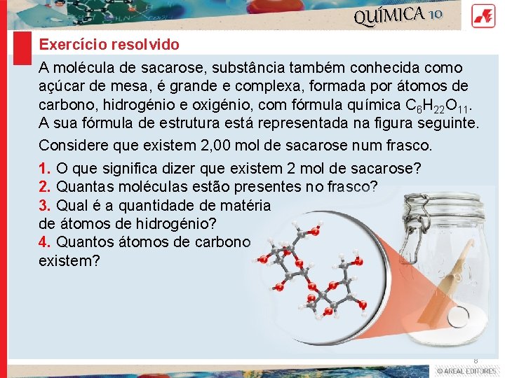 QUÍMICA 10 Exercício resolvido A molécula de sacarose, substância também conhecida como açúcar de QUÍMICA 10 Exercício resolvido A molécula de sacarose, substância também conhecida como açúcar de