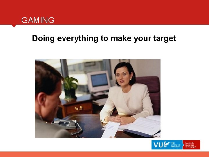 GAMING Doing everything to make your target 