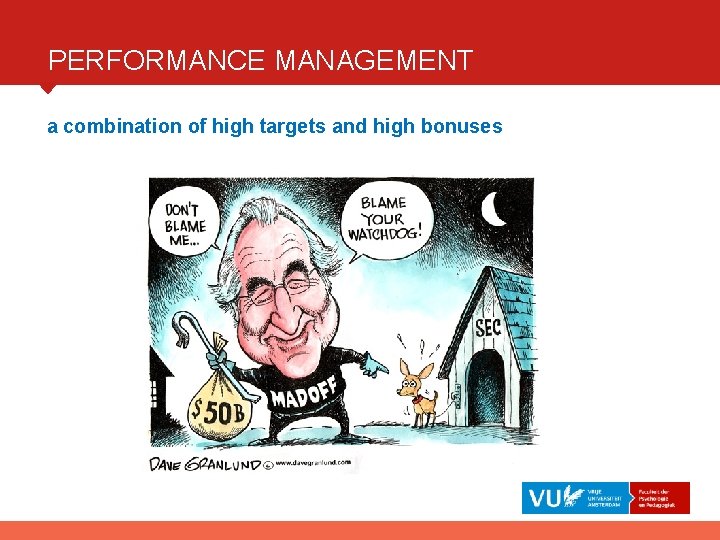 PERFORMANCE MANAGEMENT a combination of high targets and high bonuses 