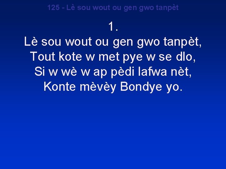 125 - Lè sou wout ou gen gwo tanpèt 1. Lè sou wout ou