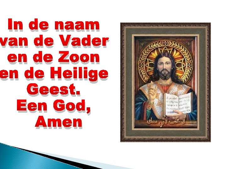 In de naam van de Vader en de Zoon en de Heilige Geest. Een