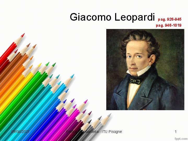 Giacomo Leopardi pag. 926 -945 pag. 946 -1019 09/06/2021 Elettra Gambardella - ITU Pisogne