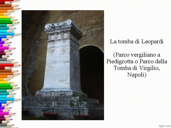 La tomba di Leopardi (Parco vergiliano a Piedigrotta o Parco della Tomba di Virgilio,