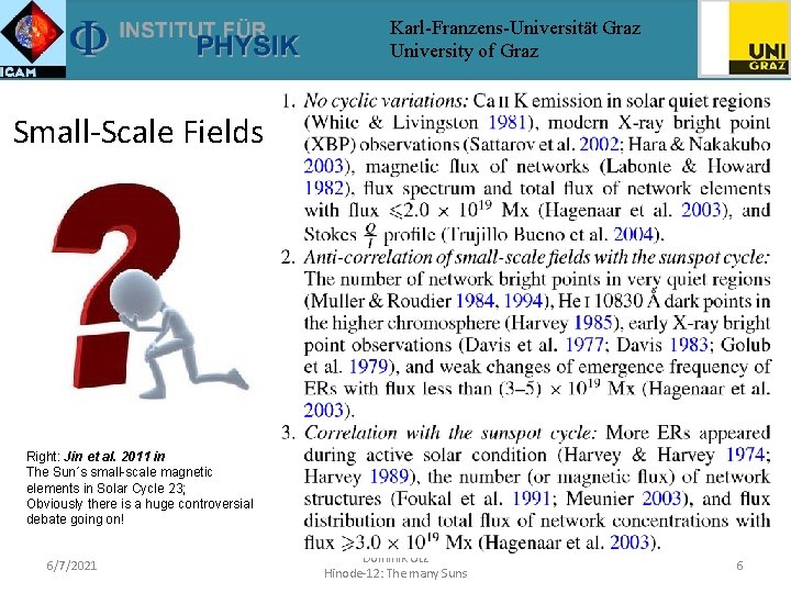 Karl-Franzens-Universität Graz University of Graz Small-Scale Fields? Right: Jin et al. 2011 in The