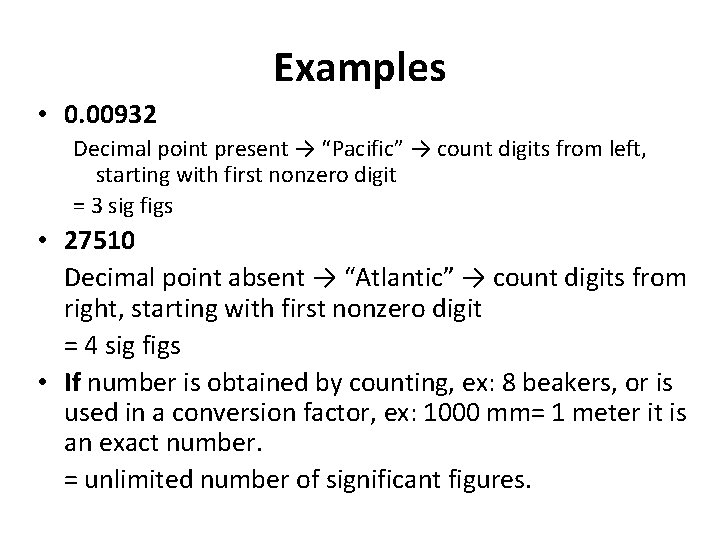 Examples • 0. 00932 Decimal point present → “Pacific” → count digits from left,