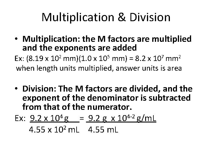 Multiplication & Division • Multiplication: the M factors are multiplied and the exponents are