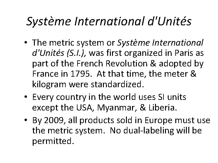 Système International d'Unités • The metric system or Système International d'Unités (S. I. ),