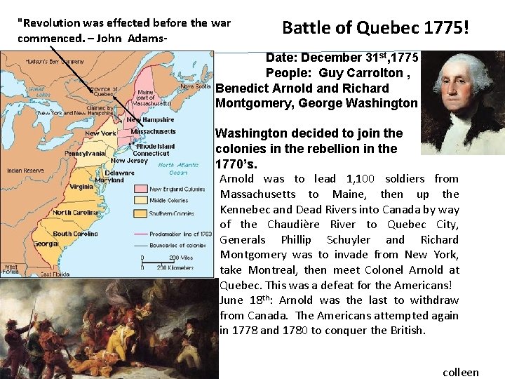 "Revolution was effected before the war commenced. – John Adams- Battle of Quebec 1775!