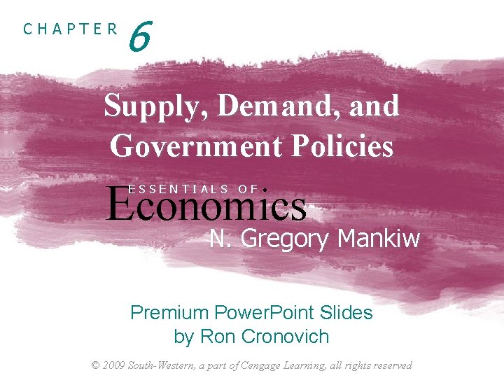 CHAPTER 6 Supply, Demand, and Government Policies Economics ESSENTIALS OF N. Gregory Mankiw Premium