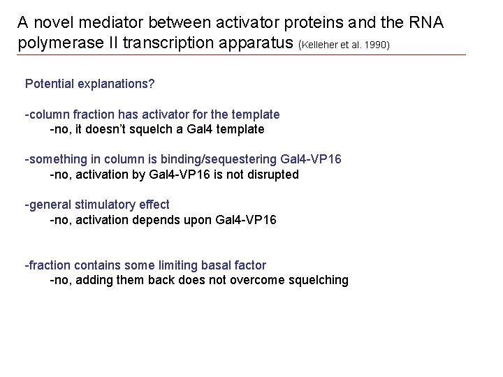 A novel mediator between activator proteins and the RNA polymerase II transcription apparatus (Kelleher