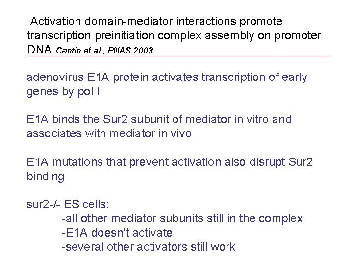 Activation domain-mediator interactions promote transcription preinitiation complex assembly on promoter DNA Cantin et al.