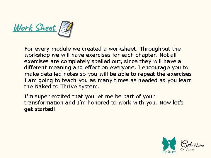 Work Sheet ● For every module we created a worksheet. Throughout the workshop we