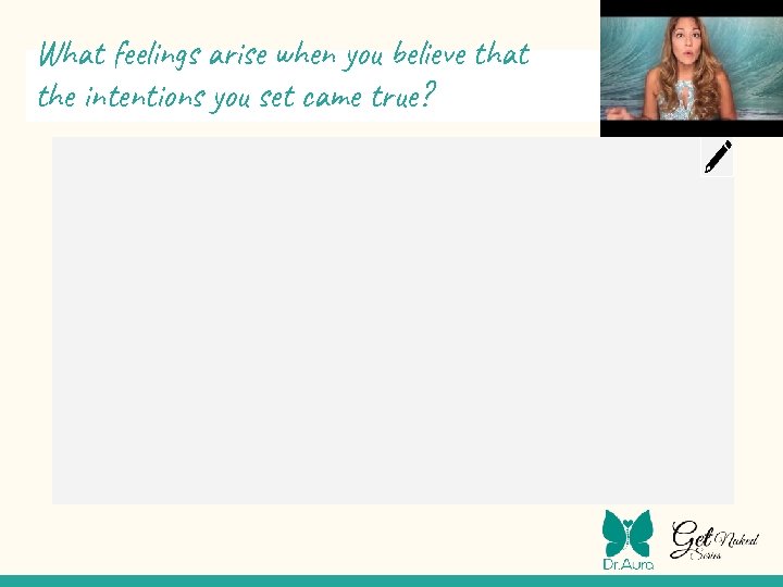 What feelings arise when you believe that the intentions you set came true? 