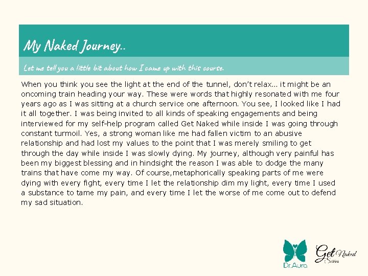 My Naked Journey. . Let me tell you a little bit about how I