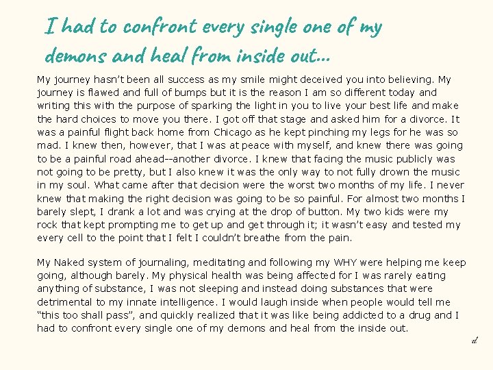 I had to confront every single one of my demons and heal from inside