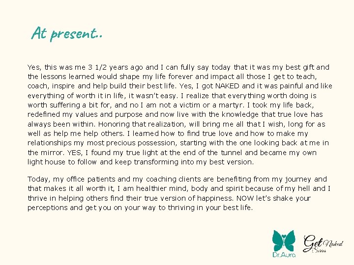 At present. . Yes, this was me 3 1/2 years ago and I can