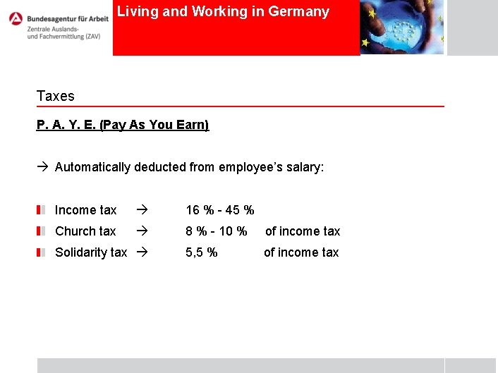 Living and Working in Germany Taxes P. A. Y. E. (Pay As You Earn)