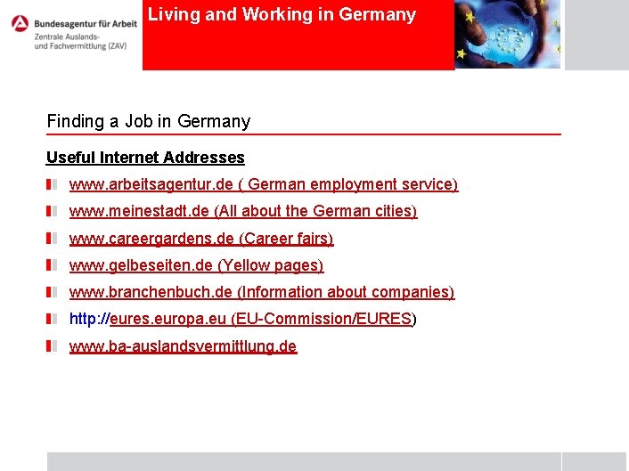 Living and Working in Germany Finding a Job in Germany Useful Internet Addresses www.