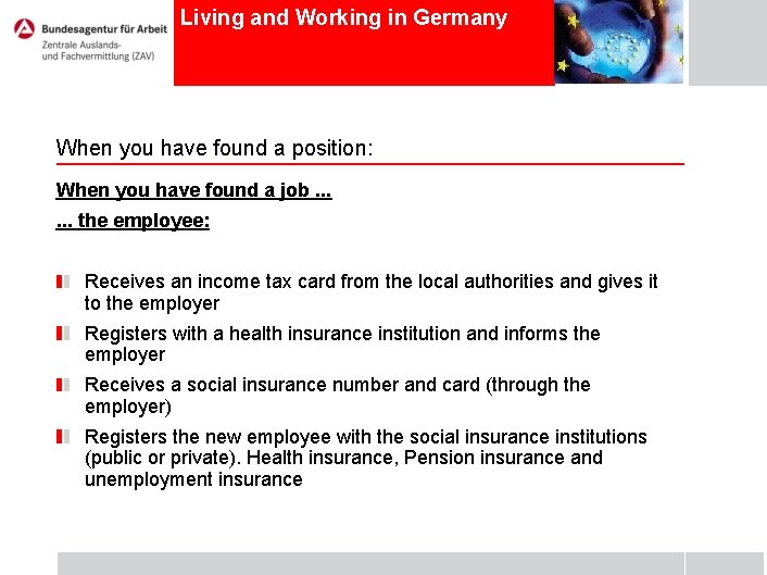 Living and Working in Germany When you have found a position: When you have