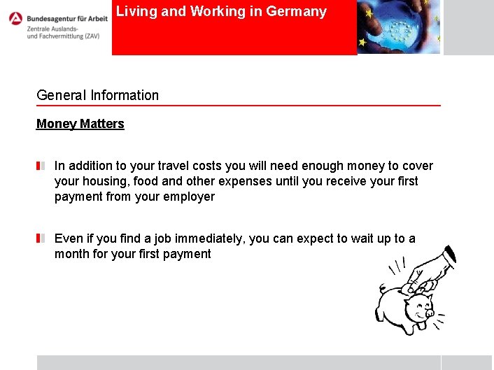 Living and Working in Germany General Information Money Matters In addition to your travel