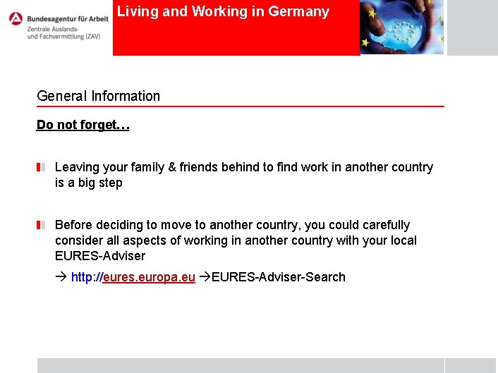 Living and Working in Germany General Information Do not forget… Leaving your family &