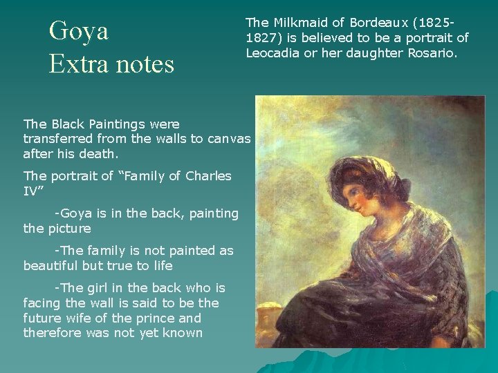 Goya Extra notes The Milkmaid of Bordeaux (18251827) is believed to be a portrait