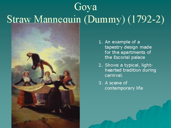 Goya Straw Mannequin (Dummy) (1792 -2) 1. An example of a tapestry design made