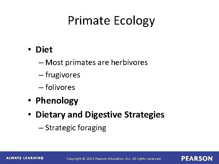 Primate Ecology • Diet – Most primates are herbivores – frugivores – folivores •
