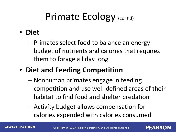 Primate Ecology (cont’d) • Diet – Primates select food to balance an energy budget