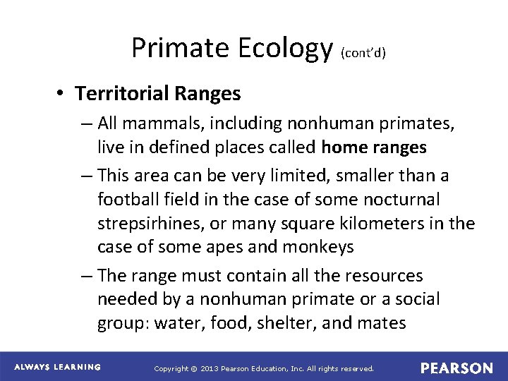 Primate Ecology (cont’d) • Territorial Ranges – All mammals, including nonhuman primates, live in
