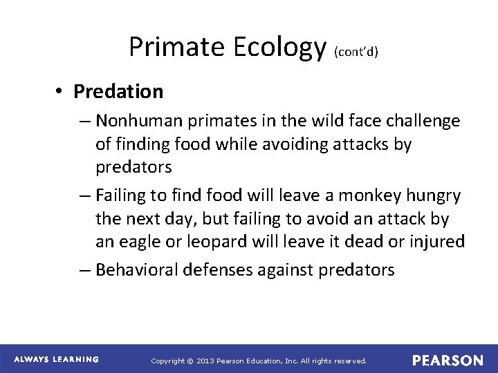 Primate Ecology (cont’d) • Predation – Nonhuman primates in the wild face challenge of