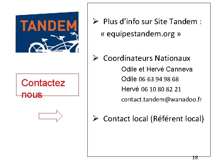  Plus d’info sur Site Tandem : « equipestandem. org » Coordinateurs Nationaux Contactez