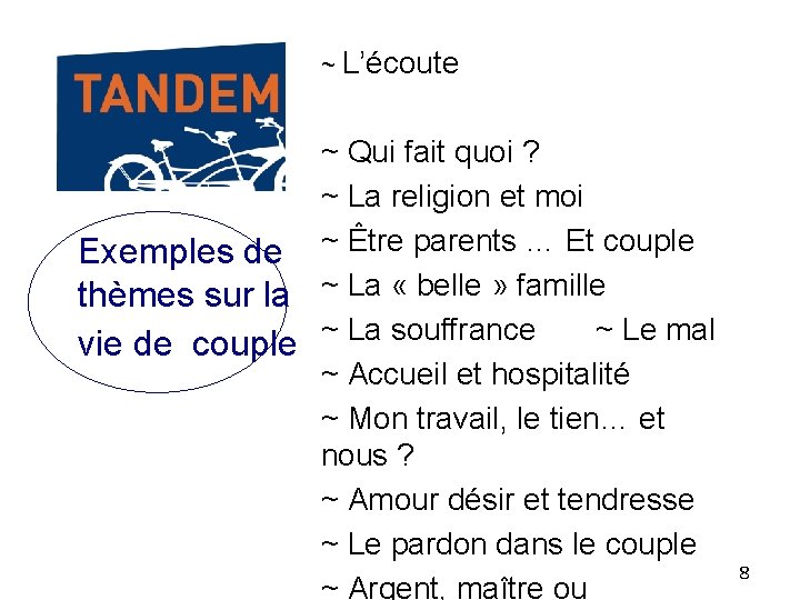 ~ L’écoute ~ Qui fait quoi ? ~ La religion et moi Exemples de