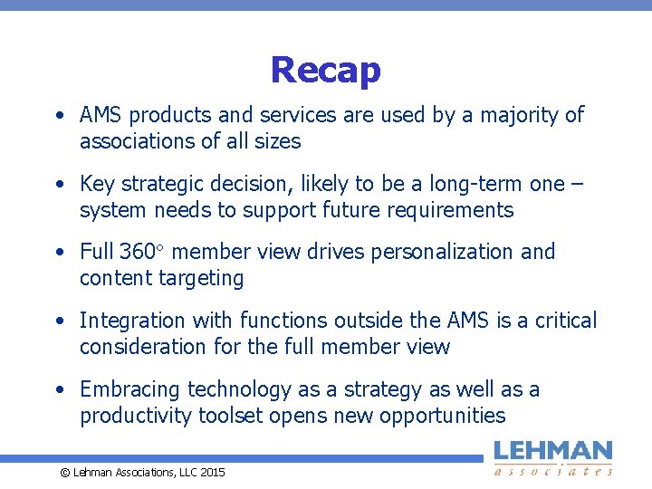 Recap • AMS products and services are used by a majority of associations of