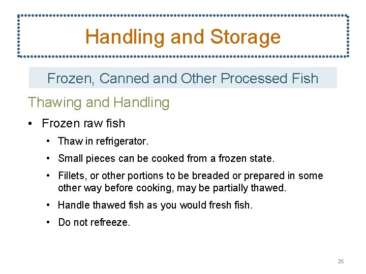 Handling and Storage Frozen, Canned and Other Processed Fish Thawing and Handling • Frozen