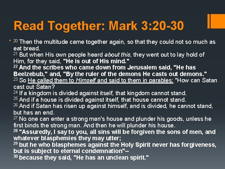 Read Together: Mark 3: 20 -30 § 20 Then the multitude came together again, Read Together: Mark 3: 20 -30 § 20 Then the multitude came together again,