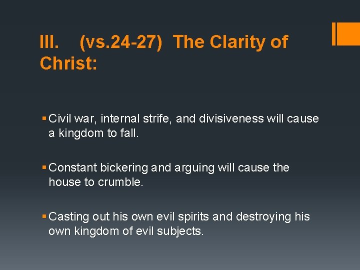 III. (vs. 24 -27) The Clarity of Christ: § Civil war, internal strife, and III. (vs. 24 -27) The Clarity of Christ: § Civil war, internal strife, and