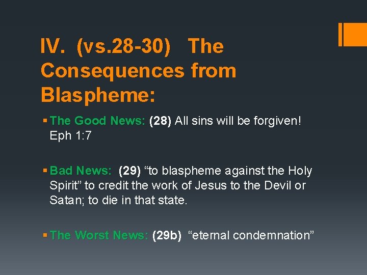 IV. (vs. 28 -30) The Consequences from Blaspheme: § The Good News: (28) All IV. (vs. 28 -30) The Consequences from Blaspheme: § The Good News: (28) All