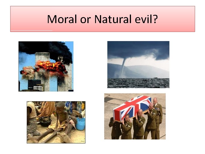 Moral or Natural evil? 