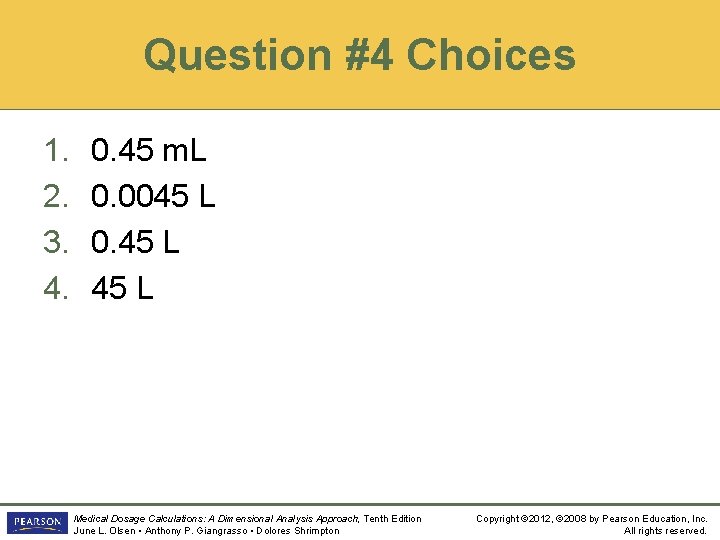 Question #4 Choices 1. 2. 3. 4. 0. 45 m. L 0. 0045 L