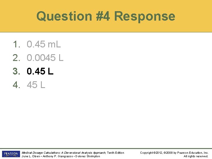 Question #4 Response 1. 2. 3. 4. 0. 45 m. L 0. 0045 L