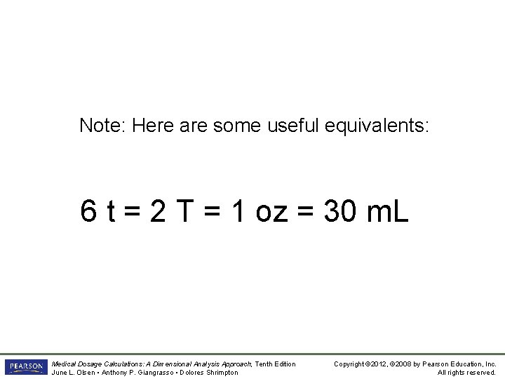 Note: Here are some useful equivalents: 6 t = 2 T = 1 oz